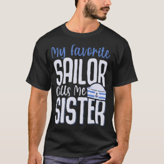 My Favorite Sailor Calls Me Sister Tシャツ