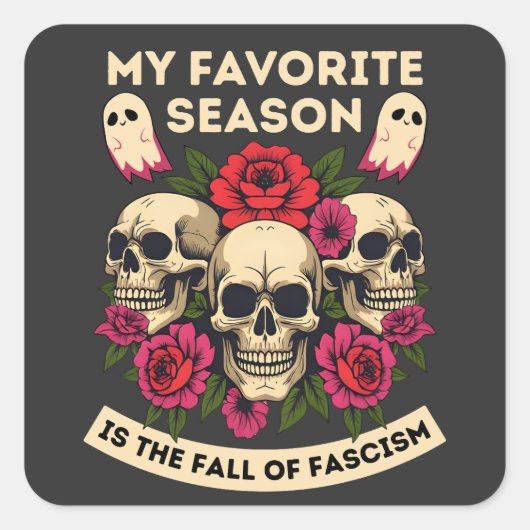 My Favorite Season Is The Fall Of Fascism スクエアシール (正面)