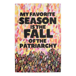 My Favorite Season is the fall of the patriarchy メタルプリント