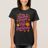 My Favorite Season is The Fall of The Patriarchy Tシャツ (正面)