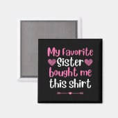 My Favorite Sister Bought Me This Funny Brother Bi マグネット (正面/裏面)