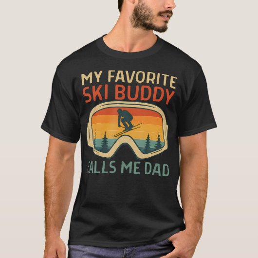 My Favorite Ski Buddy Calls Me Dad Funny Skiing Tシャツ (正面)
