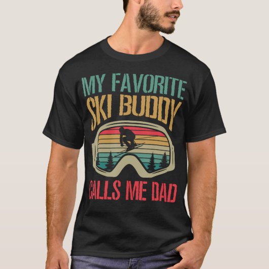 My Favorite Ski Buddy Calls Me Dad Skiing Dad Tシャツ (正面)