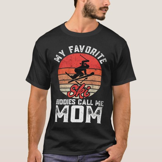 My Favorite Ski  Skiing Buddies Call Me Mom Mother Tシャツ (正面)
