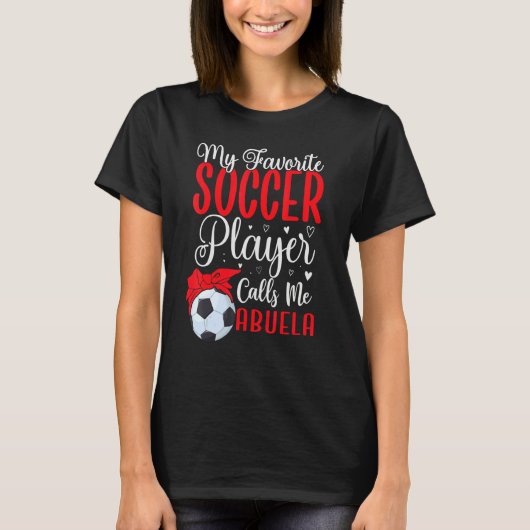 My Favorite Soccer player calls me Abuela Cute Tシャツ (正面)