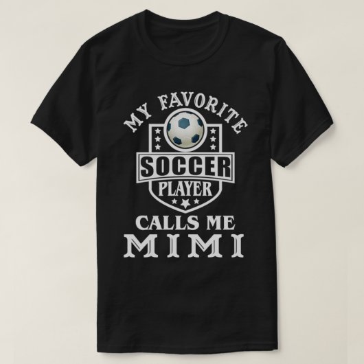 My Favorite Soccer Player Calls me Mimi Apparel Fu Tシャツ (デザイン正面)