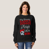 My Favorite Soccer player calls me Mom Cute 2 スウェットシャツ (正面フル)