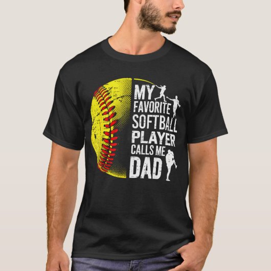My Favorite Softball Player Calls Me Dad Father'S Tシャツ (正面)