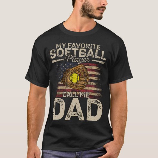 My Favorite Softball Player Calls Me Dad Father'S  Tシャツ (正面)