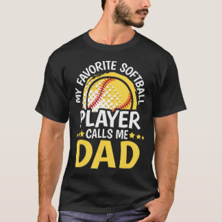 My Favorite Softball Player Calls Me Dad Funny Sof Tシャツ