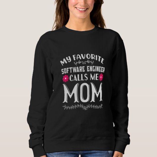 My Favorite Software Engineer Calls Me Mom Funny M スウェットシャツ (正面)