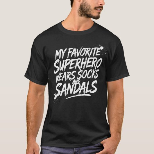 My Favorite Superhero Wears Socks and Sandals Tシャツ (正面)