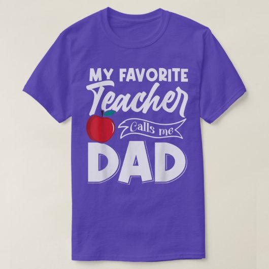 My Favorite Teacher Calls Me Dad Father's Day Tシャツ (デザイン正面)