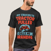 My Favorite Tractor Puller Calls Me Grandpa Tracto Tシャツ (正面)
