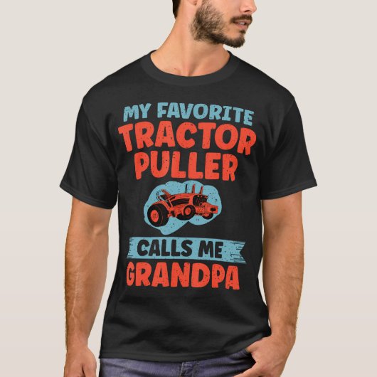 My Favorite Tractor Puller Calls Me Grandpa Tracto Tシャツ (正面)