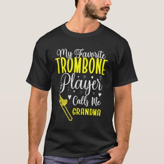 My Favorite Trombone player calls me Grandma Cute Tシャツ (正面)