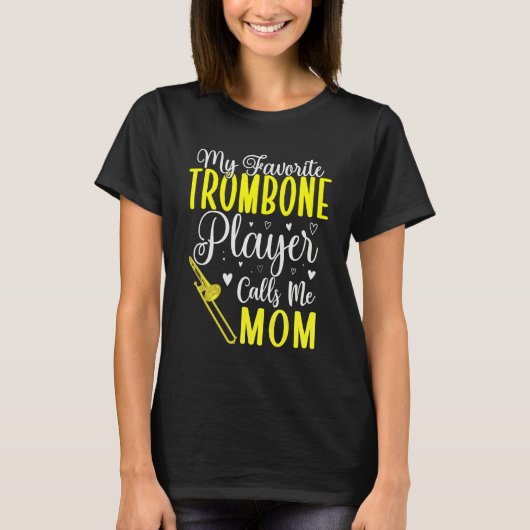 My Favorite Trombone player calls me Mom Cute 2 Tシャツ (正面)