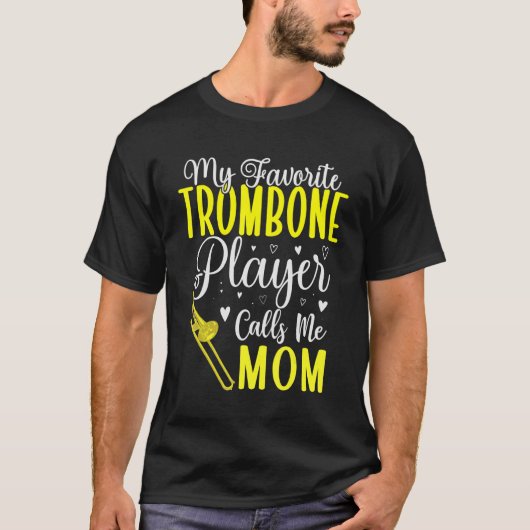 My Favorite Trombone player calls me Mom Cute 2 Tシャツ (正面)