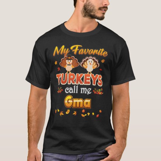 My Favorite Turkeys Call Me Gma Thanksgiving Thank Tシャツ (正面)