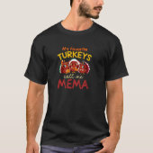 My Favorite Turkeys Call Me Mema Thanksgiving Turk Tシャツ (正面)