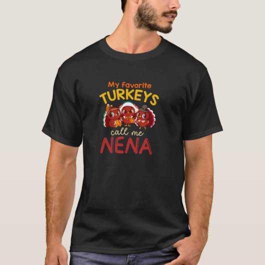 My Favorite Turkeys Call Me Nena Thanksgiving Turk Tシャツ (正面)