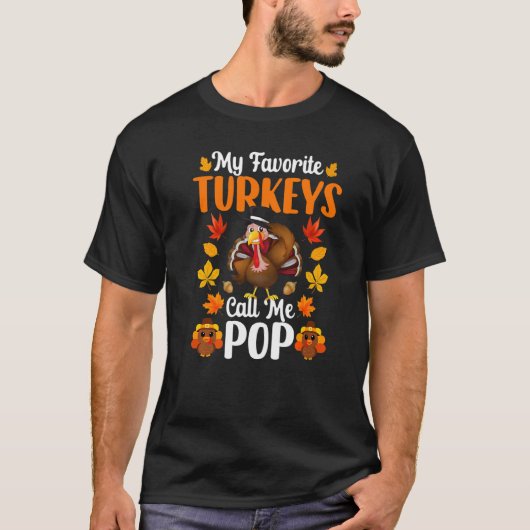 My Favorite Turkeys Call Me Pop   Thanksgiving Tシャツ (正面)