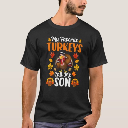 My Favorite Turkeys Call Me Son   Thanksgiving Tシャツ (正面)