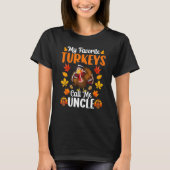 My Favorite Turkeys Call Me Uncle     Thanksgiving Tシャツ (正面)