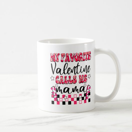 My Favorite Valentine Calls Me Mama Valentines Da  コーヒーマグカップ (右)
