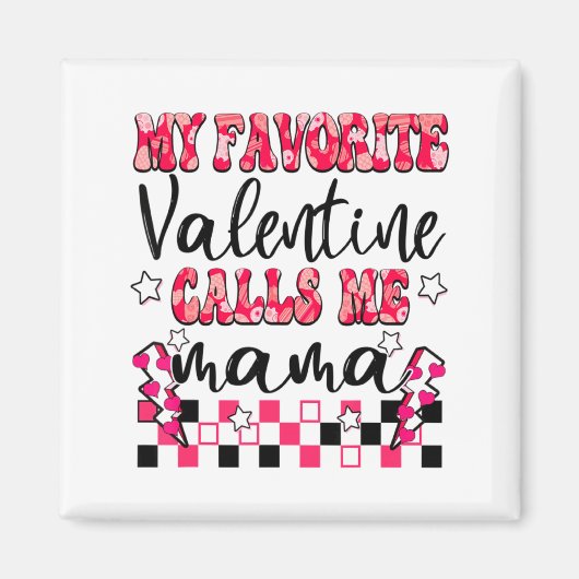 My Favorite Valentine Calls Me Mama Valentines Da  マグネット (正面)