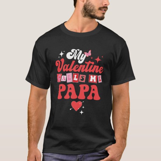 My Favorite Valentine Calls Me Papa Valentines Day Tシャツ (正面)