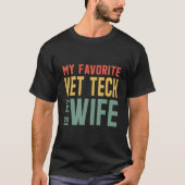 My Favorite Vet Tech Is My For Husband Tシャツ (正面)