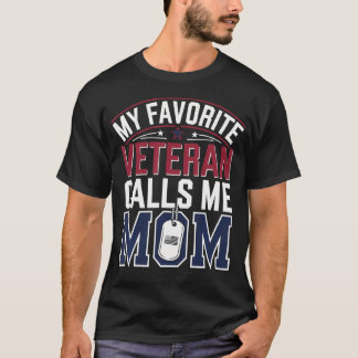 My Favorite Veteran Calls Me Mom Military Daughter Tシャツ