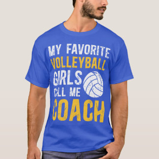 My Favorite Volleyball Girls Call Me Coach Funny C Tシャツ