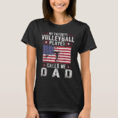 My Favorite Volleyball Player Calls Me Dad Father  Tシャツ (正面)