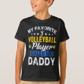 My Favorite Volleyball Player Calls Me Daddy Tシャツ (正面)