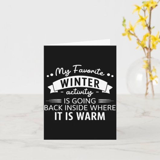 My Favorite Winter Activity Is Going Back Inside W カード (黄色い花)