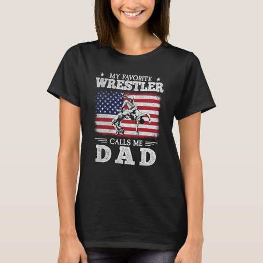 My Favorite Wrestler Calls Me Dad US Flag Wrestlin Tシャツ (正面)