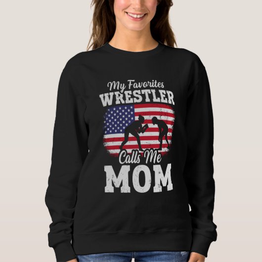 My Favorite Wrestler Calls Me Mom US Flag Wrestlin スウェットシャツ (正面)