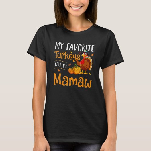 My Favorites Turkey Call Me Mamaw Thanksgiving Mat Tシャツ (正面)