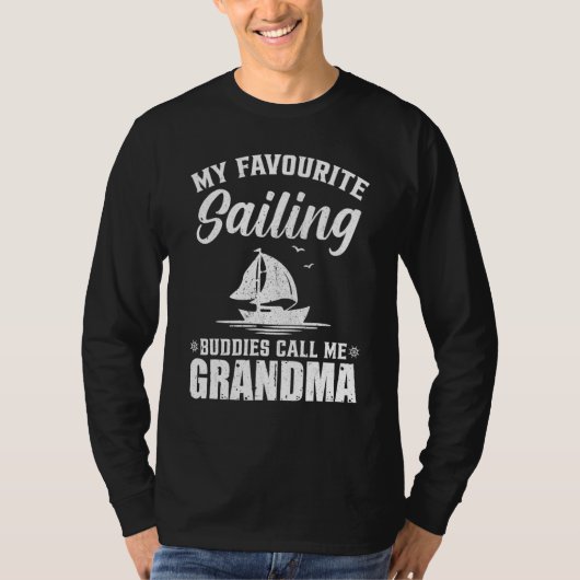 My Favourite Sailing Buddies Call Me Grandma Tシャツ (正面)