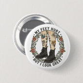 My Feet Hurt But I Look Great Doc Martens Button  缶バッジ (正面&裏面)