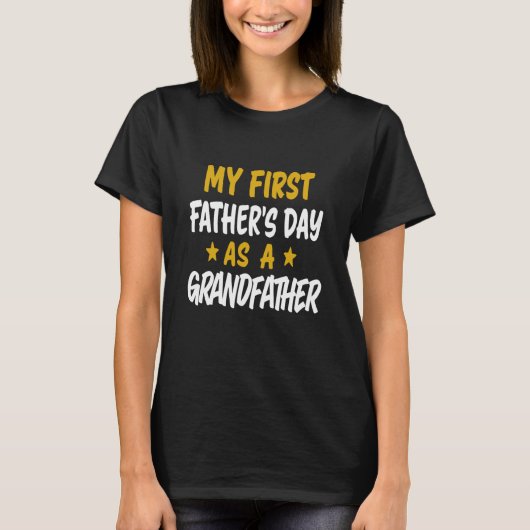 My First Father's Day As A Grandfather Funny Desig Tシャツ (正面)