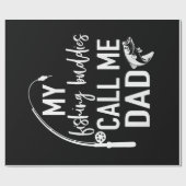 My Fishing Buddies Call Me| Best Dad ever gift ラッピングペーパー (フラット)