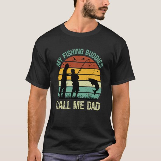 My Fishing Buddies Call Me Dad Great Fathers Day F Tシャツ (正面)