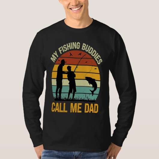 My Fishing Buddies Call Me Dad  Great Fathers Day  Tシャツ (正面)