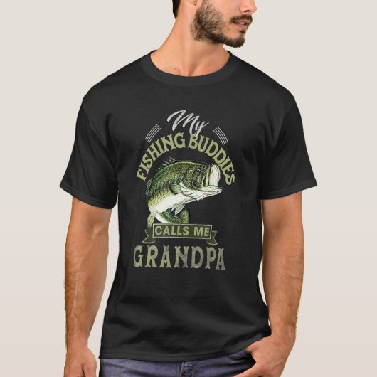 My Fishing Buddies Call Me Grandpa Father's Day Tシャツ (正面)