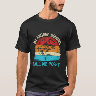 My Fishing Buddies Calls Me Poppy Fishing Tシャツ