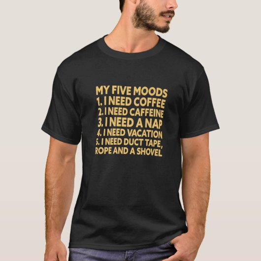 My Five Moods - Funny Coffee Caffeine Nap Vacation Tシャツ (正面)