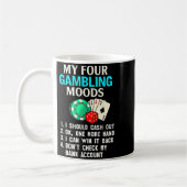 My Four Gambling Moods Funny Casino Gambler Quote コーヒーマグカップ (左)